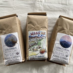 Three pounds of organic coffee: Colombia, Wake Up, and Long's Peak.
